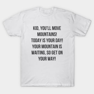 You'll Move Mountains T-Shirt